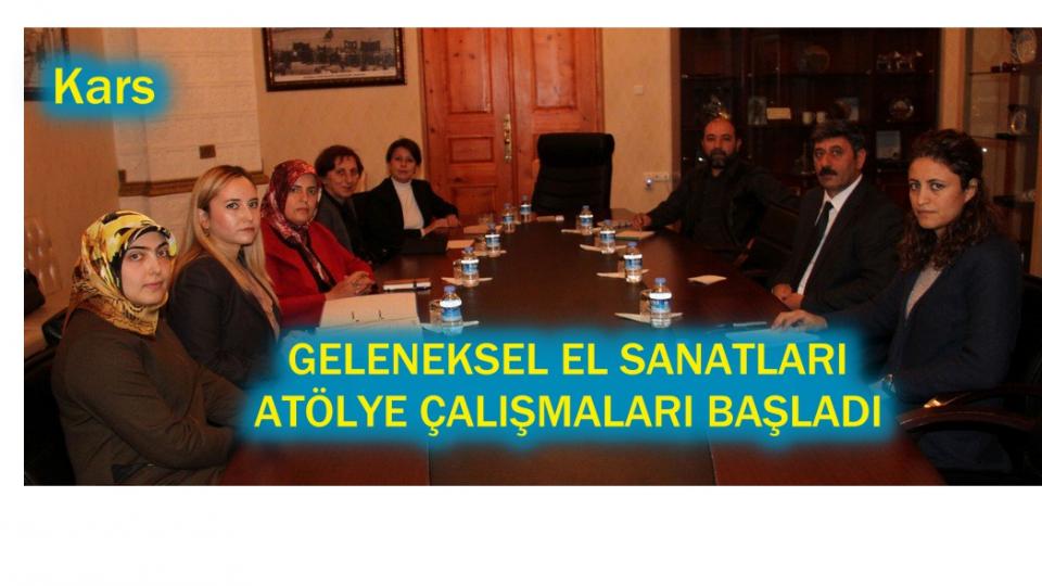 GELENEKSEL EL SANATLARI  ATÖLYE ÇALIŞMALARI BAŞLADI