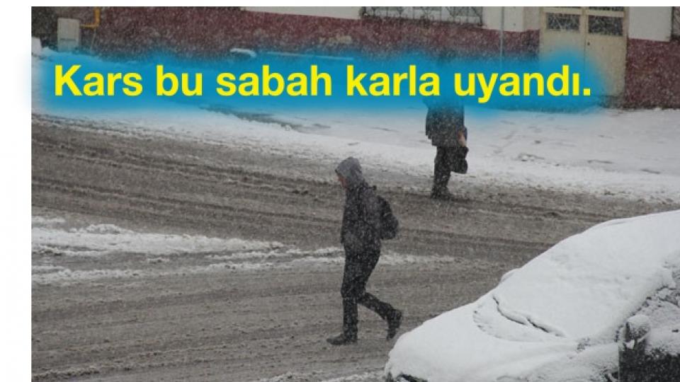 Kars bu sabah karla uyandı!