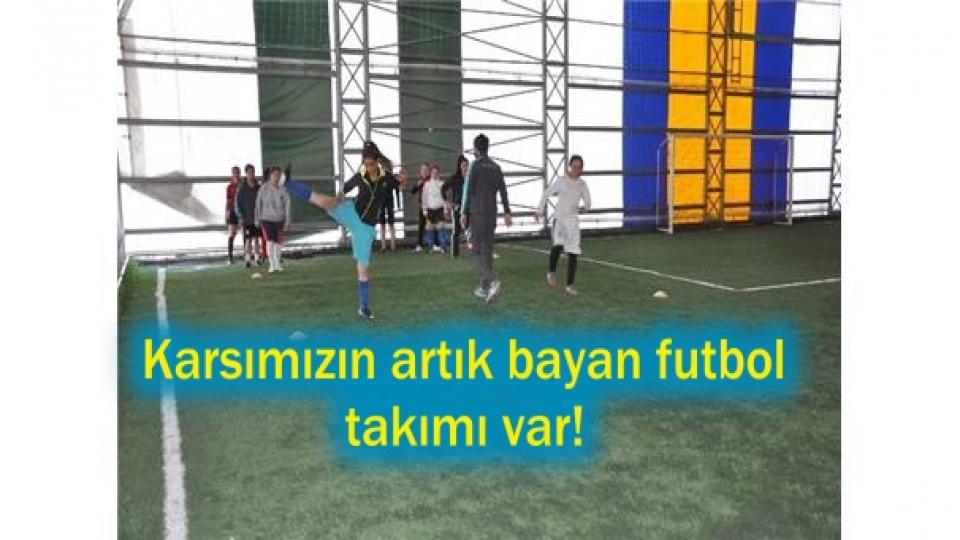 Kars'ımızın artık bayan futbol takımı var!