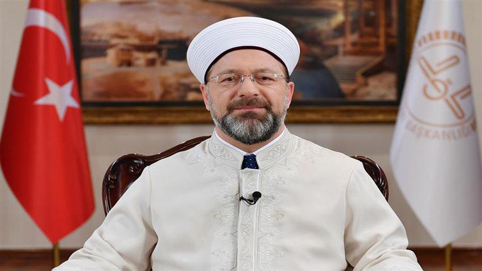 Diyanet İşleri Başkanı Prof. Dr. Ali Erbaş: Ne yaptık da Rabbimiz insanlığa bu musibeti verdi